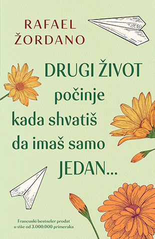 Drugi život Počinje Kad Shvatiš Da Imaš Samo Jedan
