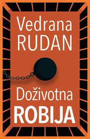 Doživotna Robija/Vedrana Rudan